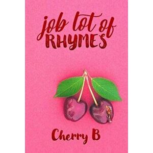 Job Lot of Rhymes, Paperback - Cherry B imagine