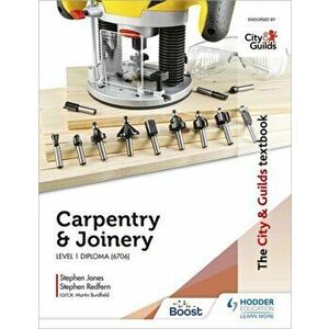 The City & Guilds Textbook: Carpentry & Joinery for the Level 1 Diploma (6706), Paperback - Stephen Jones imagine