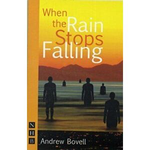 When the Rain Stops Falling, Paperback - Andrew Bovell imagine