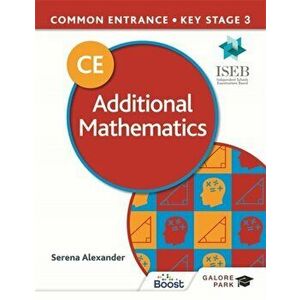 Common Entrance 13+ Additional Mathematics for ISEB CE and KS3, Paperback - Serena Alexander imagine