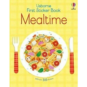 First Sticker Book Mealtime, Paperback - Kate Nolan imagine