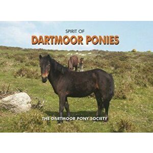 Spirit of Dartmoor Ponies, Hardback - Dartmoor Pony Society imagine