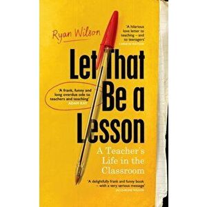 Let That Be a Lesson. 'A frank, funny and long overdue ode to teachers and teaching' Adam Kay, Hardback - Ryan Wilson imagine
