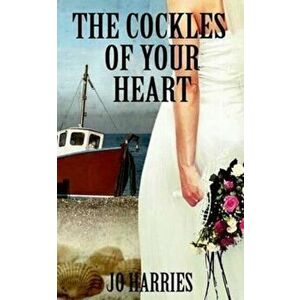 The Cockles of Your Heart, Paperback - Jo Harries imagine