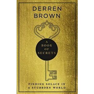 A Book of Secrets. the insightful and profound Sunday Times bestseller, Hardback - Derren Brown imagine