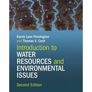 Introduction to Water Resources and Environmental Issues. 2 Revised edition, Paperback - Thomas V. Cech imagine