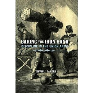 Baring the Iron Hand, Hardcover - Steven Ramold imagine
