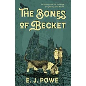 The Bones of Becket, Paperback - E.J. Powe imagine