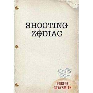Shooting Zodiac, Hardcover - Robert Graysmith imagine