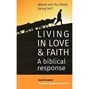Living in Love and Faith: A biblical response, Paperback - Martin Davie imagine