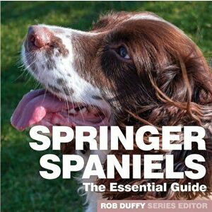 Springer Spaniels. The Essential Guide, Paperback - *** imagine