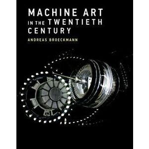 Machine Art in the Twentieth Century, Paperback - *** imagine