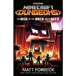 Minecraft Dungeons: Rise of the Arch-Illager, Paperback - Matt Forbeck imagine