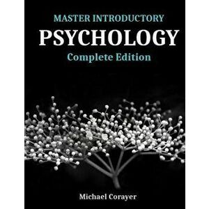 Master Introductory Psychology: Complete Edition, Paperback - Michael Corayer imagine
