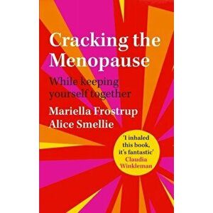 Cracking the Menopause. While Keeping Yourself Together, Hardback - Mariella Frostrup imagine