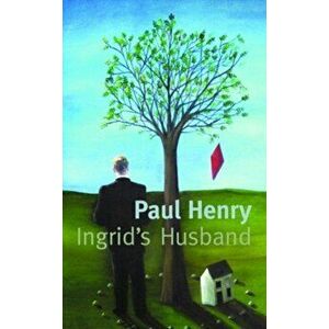Ingrid's Husband, Paperback - Paul Henry imagine