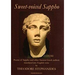 Sweet-Voiced Sappho. Some of the Extant Poems of Sappho of Lesbos and Other Ancient Greek Poems, Paperback - *** imagine