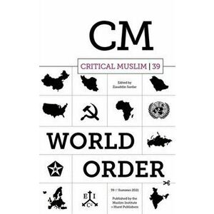 Critical Muslim 39: World Order, Paperback - *** imagine