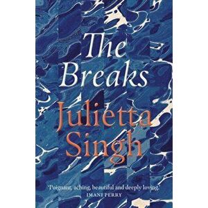 The Breaks, Paperback - Julietta Singh imagine