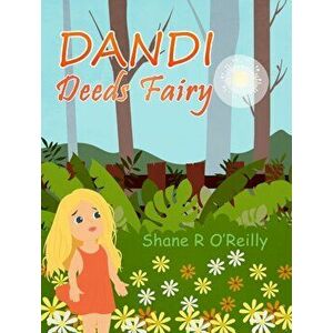 Dandi Deeds Fairy, Paperback - Shane R O'Reilly imagine