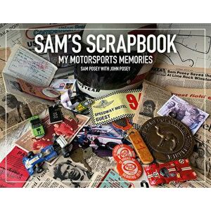 Sam's Scrapbook: My Motorsports Memories, Hardcover - Sam Posey imagine