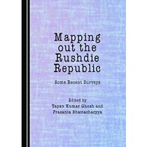 Mapping out the Rushdie Republic. Some Recent Surveys, Unabridged ed, Hardback - *** imagine