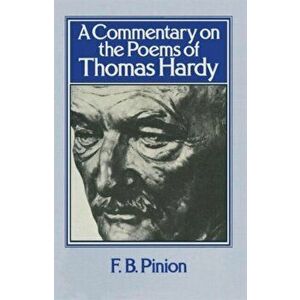 A Commentary on the Poems of Thomas Hardy. 1st ed. 1976, Paperback - F. B. Pinion imagine