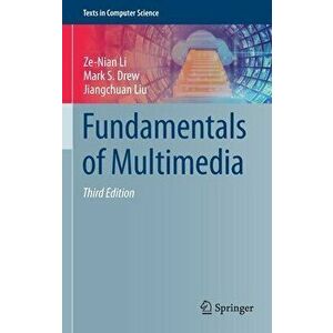 Fundamentals of Multimedia, Hardcover - Ze-Nian Li imagine