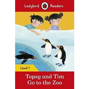 Topsy and Tim: Go to the Zoo - Ladybird Readers Level 1, Paperback - Ladybird imagine