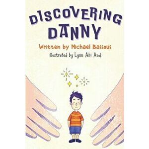 Discovering Danny, Paperback - Michael Bassous imagine