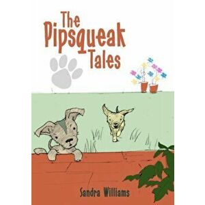 The PipSqueak Tails, Hardback - Sandra Williams imagine