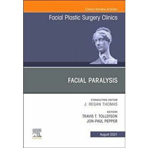 Facial Paralysis, an Issue of Facial Plastic Surgery Clinics of North America, Hardback - Pepper imagine