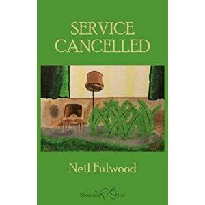 Serviced Cancelled, Paperback - Neil Fulwood imagine