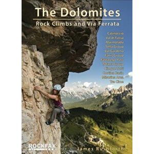 The Dolomites. Rock Climbs and via Ferrata, Paperback - James Rushforth imagine