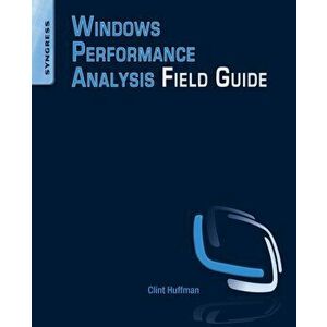 Windows Performance Analysis Field Guide, Paperback - *** imagine