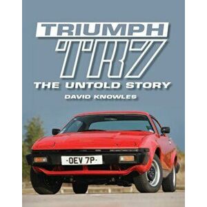 Triumph TR7. New ed, Hardback - David Knowles imagine