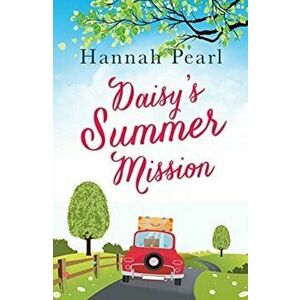 Daisy's Summer Mission, Paperback - Hannah Pearl imagine