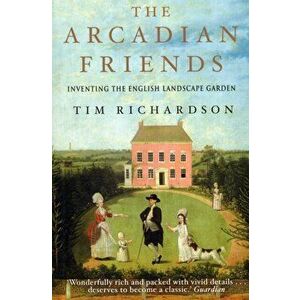 The Arcadian Friends, Paperback - Tim Richardson imagine