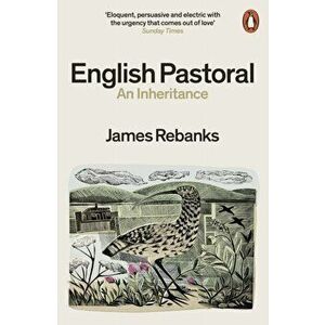 English Pastoral. An Inheritance - The Sunday Times bestseller from the author of The Shepherd's Life, Paperback - James Rebanks imagine