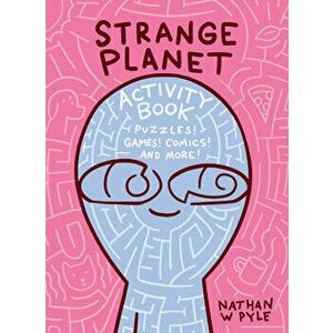Strange Planet Activity Book, Paperback - Nathan W. Pyle imagine