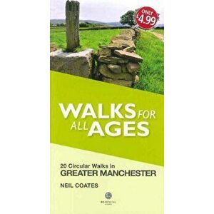 Walks for All Ages Greater Manchester, Paperback - Neil Coates imagine