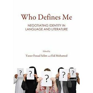 Who Defines Me. Negotiating Identity in Language and Literature, Unabridged ed, Hardback - *** imagine