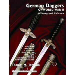 German Daggers of World War II - A Photographic Reference: Vol 3 - DLV/NSFK, Diplomats, Red Crs, Police and Fire, RLB, TENO, Customs, Reichsbahn, P, H imagine