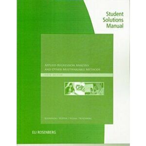Student Solutions Manual for Kleinbaum's Applied Regression Analysis and Other Multivariable Methods, 5th. 5 Revised edition, Paperback - Azhar Nizam imagine
