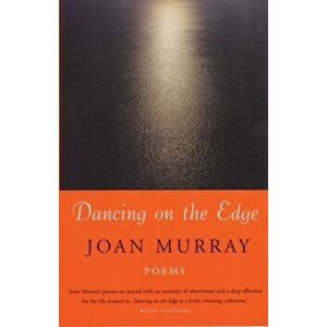 Dancing on the Edge, Paperback - Joan Murray imagine