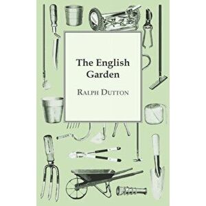 The English Garden, Paperback - Ralph Dutton imagine