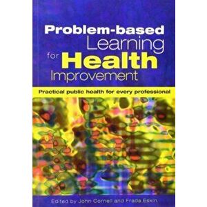 Problem-Based Learning for Health Improvement. Practical Public Health for Every Professional, Paperback - Frada Eskin imagine