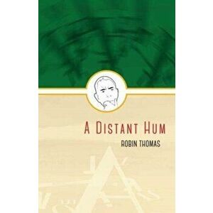 A Distant Hum, Paperback - Robin Thomas imagine