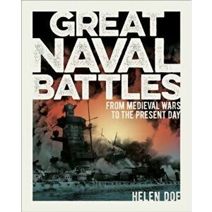 Great Naval Battles. From Medieval Wars to the Present Day, Hardback - Dr Helen Doe imagine