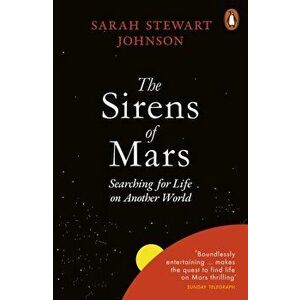 The Sirens of Mars. Searching for Life on Another World, Paperback - Sarah Stewart Johnson imagine
